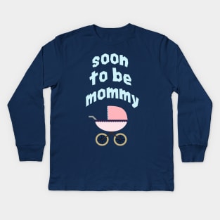 Soon to be mommy Kids Long Sleeve T-Shirt